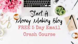 Start a Money Making Blog with a FREE 5-Day Course